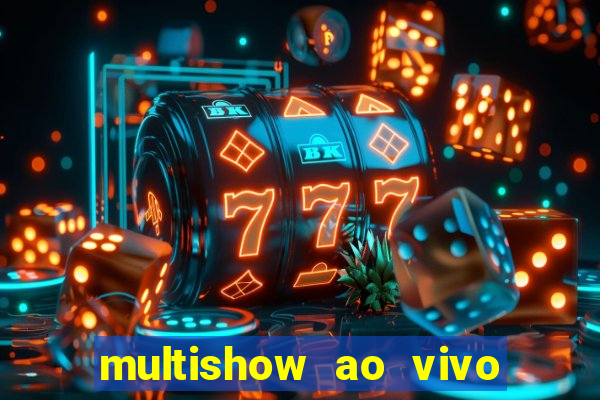 multishow ao vivo gratis online